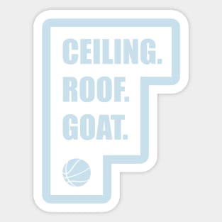 The Ceiling is the Roof Sticker